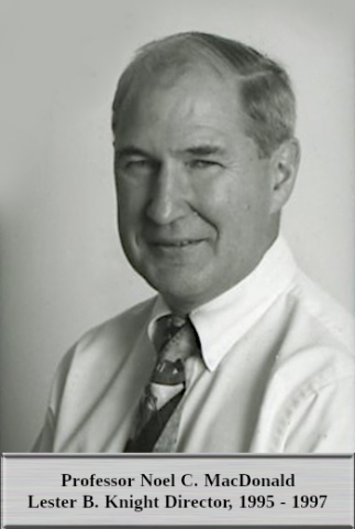 Professor Noel C. MacDonald Lester B. Knight Director, 1995 - 1997